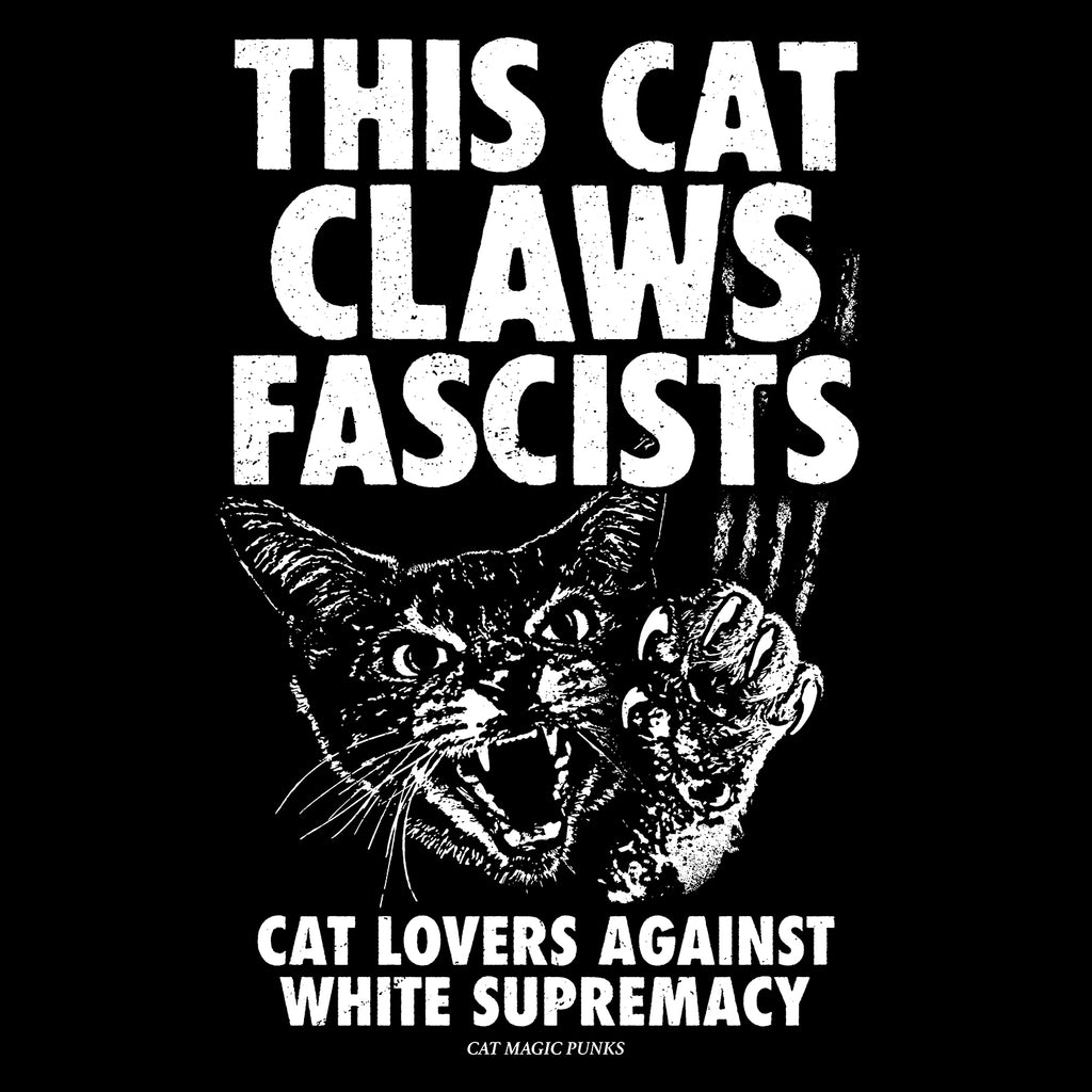 THIS CAT CLAWS FASCISTS
