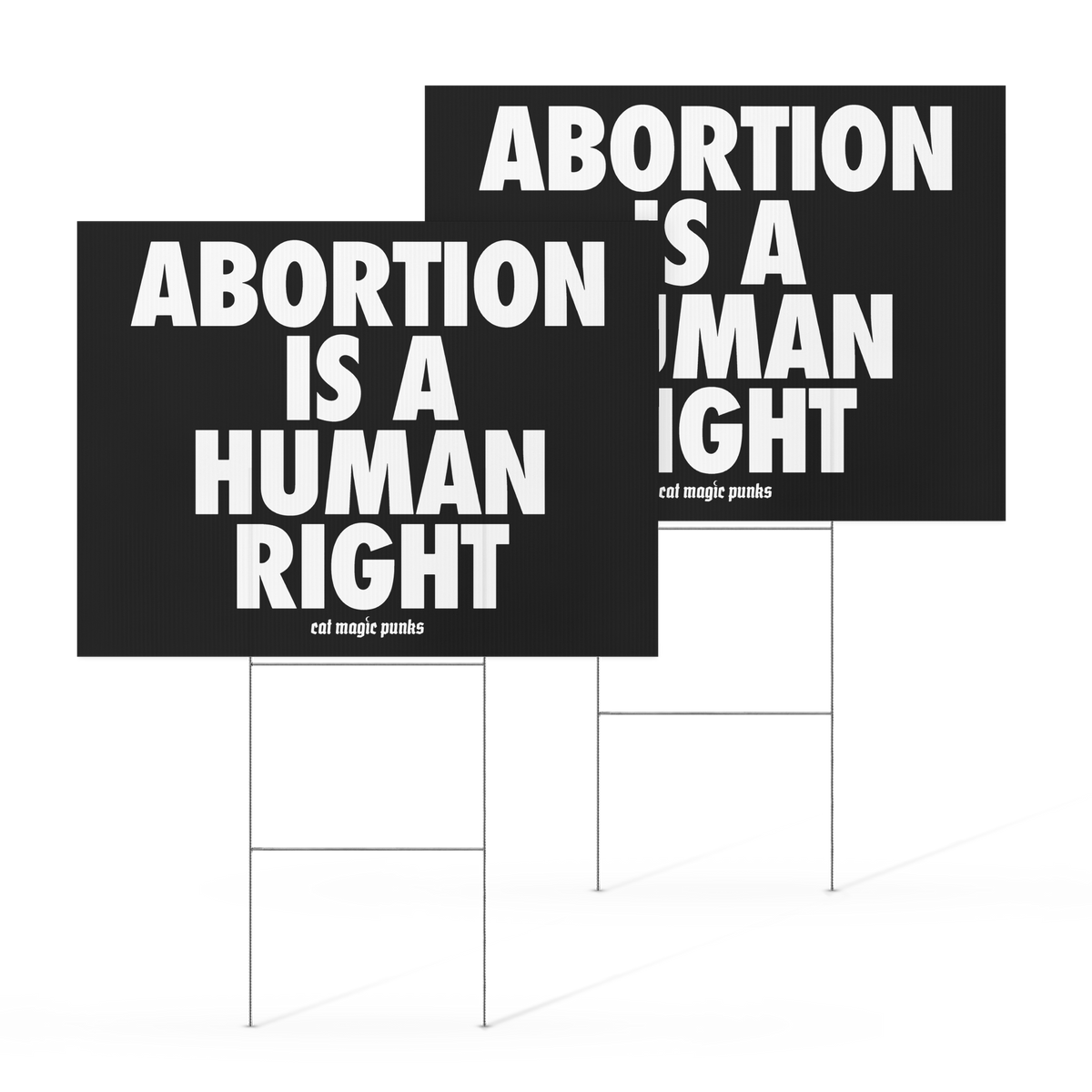Abortion Is A Human Right Yard Sign – Cat Magic Punks